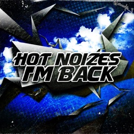I'm Back (Proton & Grateful Remix) Hot Noizes