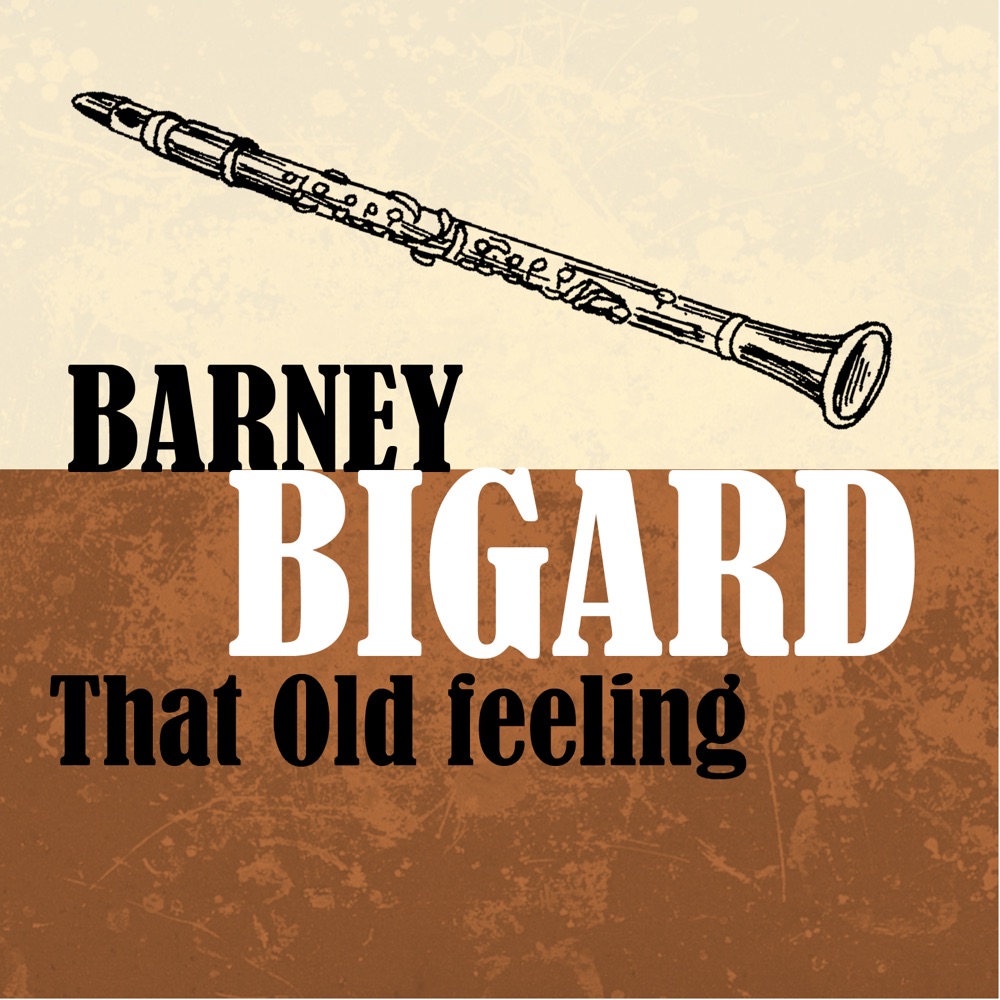 Обложка альбома «That Old Feeling» — Barney Bigard