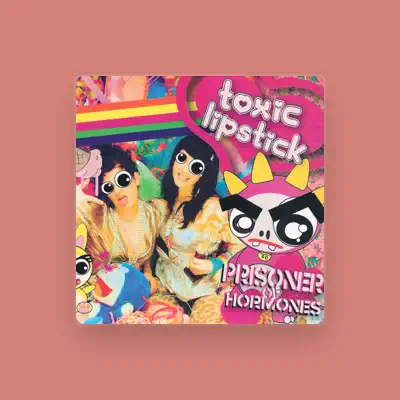 Listen to Toxic Lipstick, watch music videos, read bio, see tour dates & more!