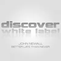 Better Late Than Never (Liam Wilson Remix) — John Newall