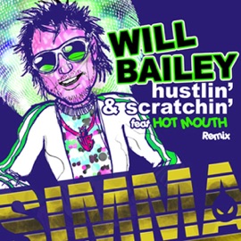 Hustlin and Scratchin (Hot Mouth Remix) Will Bailey