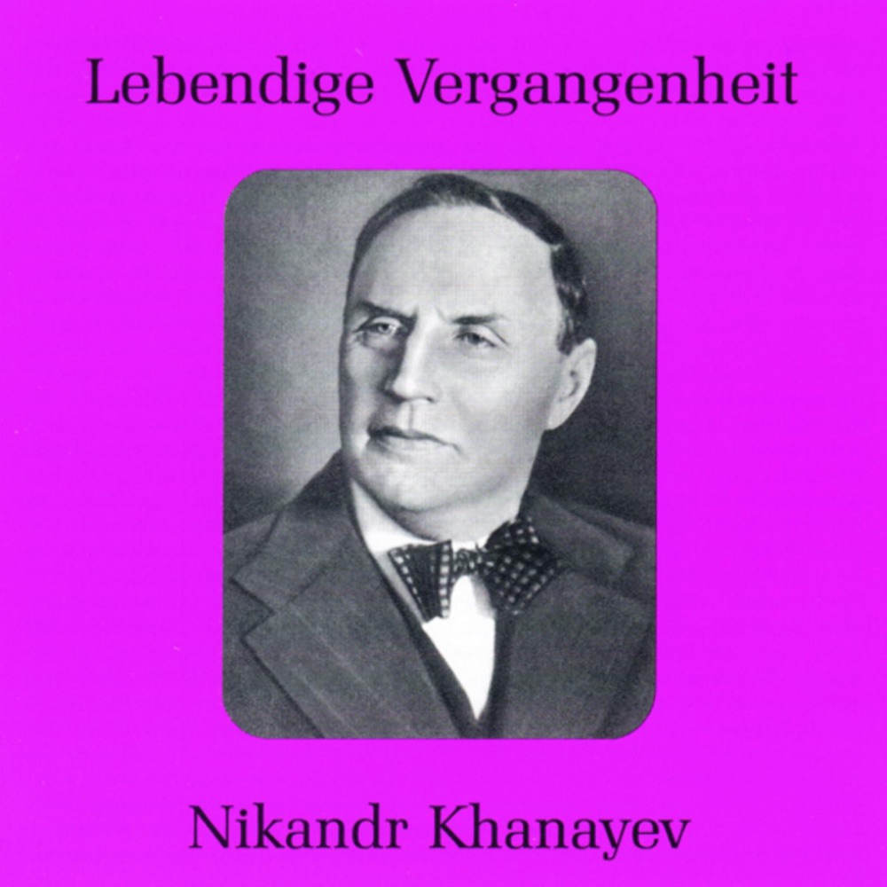 Обложка альбома «Lebendige Vergangenheit - Nikandr Khanayev» — Nikandr Khanayev