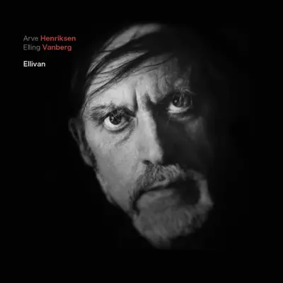 Listen to Ellivan by Arve Henriksen & Elling Vanberg