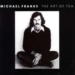 The Art of Tea - Michael Franks The Art of Tea - Michael Franks