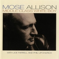Middle Class White Boy - Mose Allison