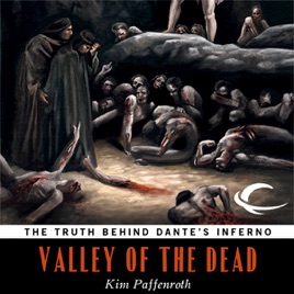 Valley of the Dead (The Truth Behind Dantes Inferno)