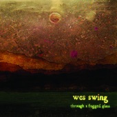 Wes Swing - Through a Fogged Glass