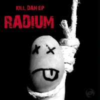 Kill Dan Ep - Radium
