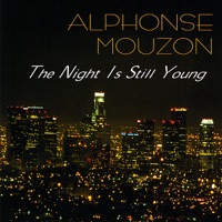 The Night Is Still Young - Alphonse Mouzon