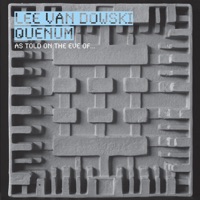 As Told On the Eve Of…. - Lee Van Dowski & Quenum