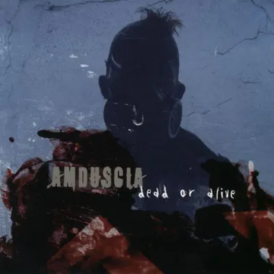 Dead or Alive - Amduscia