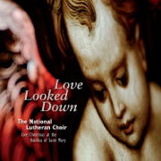 Love Looked Down - The National Lutheran Choir
