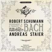 Schumann: A Tribute to Bach - Andreas Staier