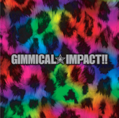 GIMMICAL☆IMPACT!!