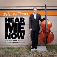 Hear Me Now (feat. Dirk K & Peter Erskine) - Tyler Williams