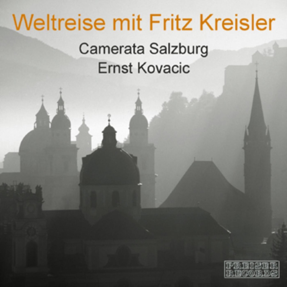 Обложка альбома «Weltreise Mit Fritz Kreisler - Camerata Salzburg» — Ernst Kovacic