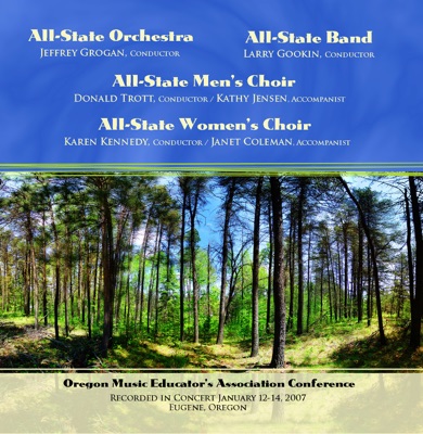 Oregon Music Education Association 2007 All State Orchestra Band Men's Choir Women's Choir