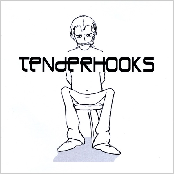 Tenderhooks