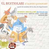 El Bestiolari d´Albert Guinovart - Albert Guinovart, Josep Vila Jover, Cor Infantil Amics de la Unió, Ferran Armengol & Guillermo Prats