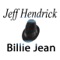 Billie Jean (Acoustic Version) - Jeff Hendrick lyrics