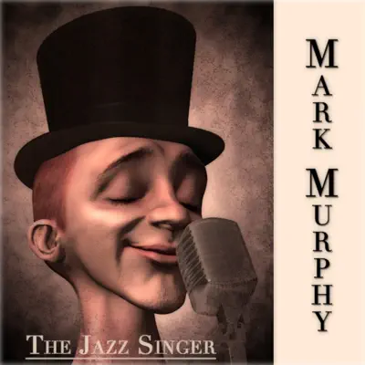 The Jazz Singer (30 Original Tracks, Remastered) - Mark Murphy
