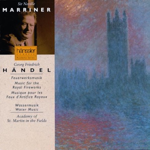 Handel: Music for the Royal Fireworks - Water Music