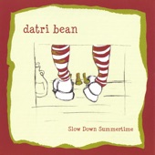 Datri Bean - Slow Down Summertime