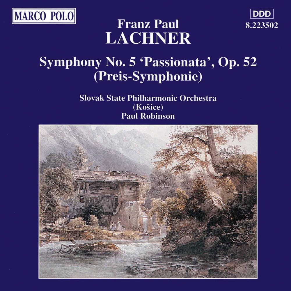 Обложка альбома «Lachner: Symphony No. 5 - 'Passionata'» — Paul Robinson & Slovak State Philharmonic Orchestra