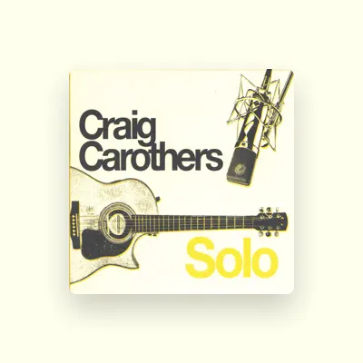 Listen to Craig Carothers, watch music videos, read bio, see tour dates & more!