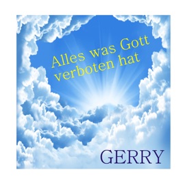 Alles was Gott verboten hat (Single Edit One) Gerry