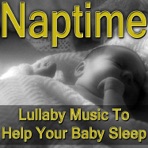 Naptime (Lullaby Music to Help Your Baby Sleep)