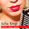Nah Neh Nah (New Version) - Salsa Kings