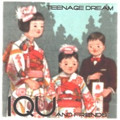 IQU - Teenage Dream (Original Version)