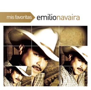 Mis Favoritas: Emilio Navaira
