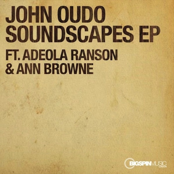 Обложка альбома «Soundscapes EP Vol1» — John Oudo, Adeola Ranson & Ann Browne