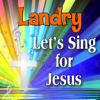 Jesus Loves Landry - Personalized Kid Music