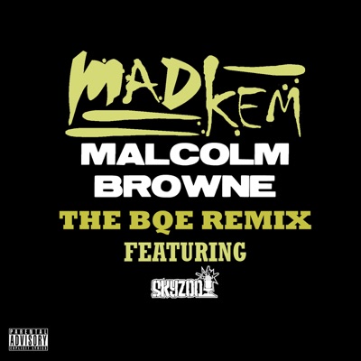 Malcolm Browne (The BQE Remix) [feat. Skyzoo] - EP