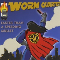 Worm Quartet - I'm Gonna Procreate