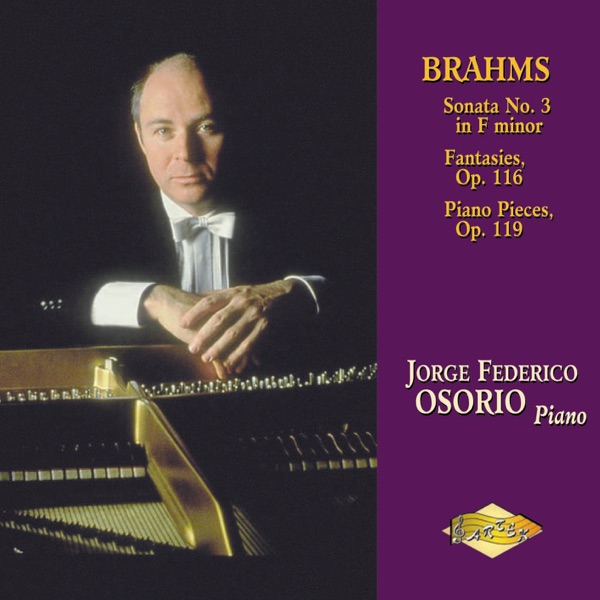 Brahms: Piano Sonata No.3 - Fantasies - Piano Pieces, Op. 119