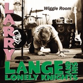 Larry Lange and His Lonely Knights - Everything's Gonna Be Alright