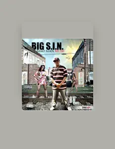 Ascolta Big S.i.n, guarda video musicali, leggi la biografia, vedi le date del tour & altro!