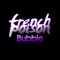 Bubble (Antoine Clamaran et Tristan Garner Mix) - French Poison lyrics