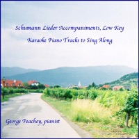 Schumann Lieder Accompaniments, Low Key: Karaoke Piano Tracks to Sing Along - George Peachey
