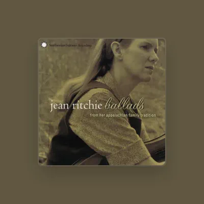 Listen to Jean Ritchie, watch music videos, read bio, see tour dates & more!