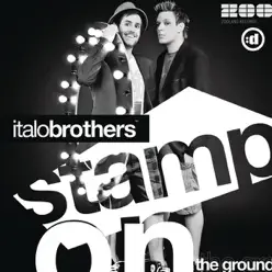 Stamp On the Ground - ItaloBrothers