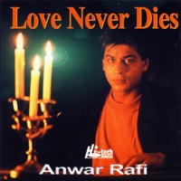 Love Never Dies (feat. DJ Chino) - Anwar Rafi