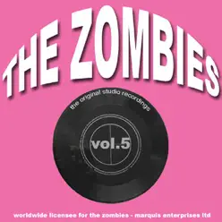 The Zombies - The Original Studio Recordings, Vol. 5 - The Zombies