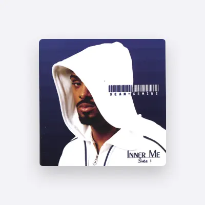 Listen to Sean-Gemini, watch music videos, read bio, see tour dates & more!