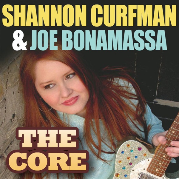 The Core - Single - Shannon Curfman & Joe Bonamassa