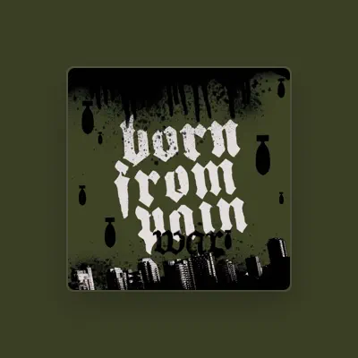 Listen to Born from Pain, watch music videos, read bio, see tour dates & more!